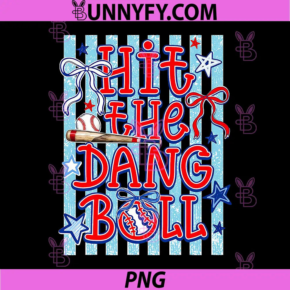 Cute Coquette Bow Game Day PNG, Baseball Hit The Dang Ball Retro PNG