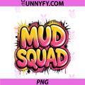 Cute MUD Squad PNG, Sistas Buddies Besties Mudding Motocross PNG