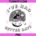 Cute Possum Opossum PNG, Ive Had Better Days PNG, Humor Sarcasm PNG