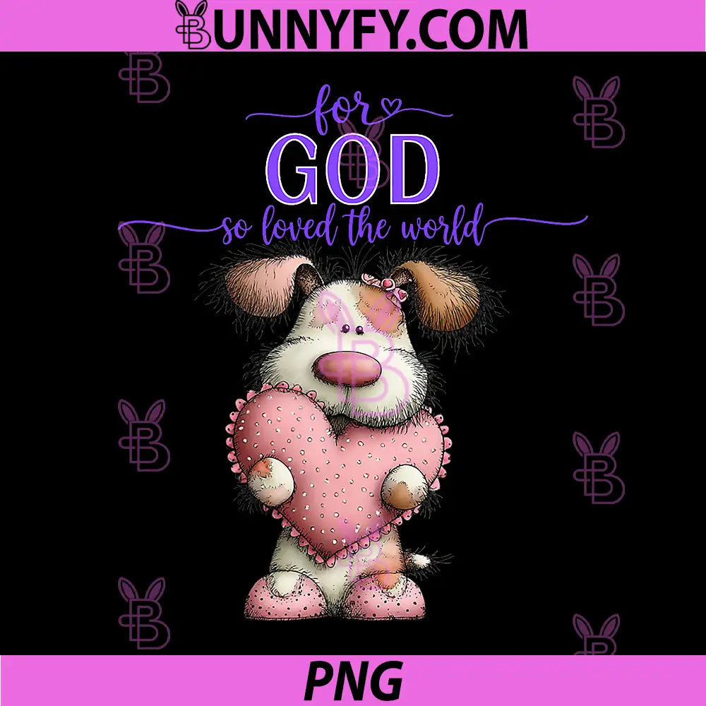Cute Puppy PNG, For God so Loved The World PNG