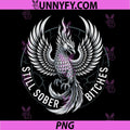 Cute Still Sober Bitches PNG, AF NA Matters Namastay Support PNG