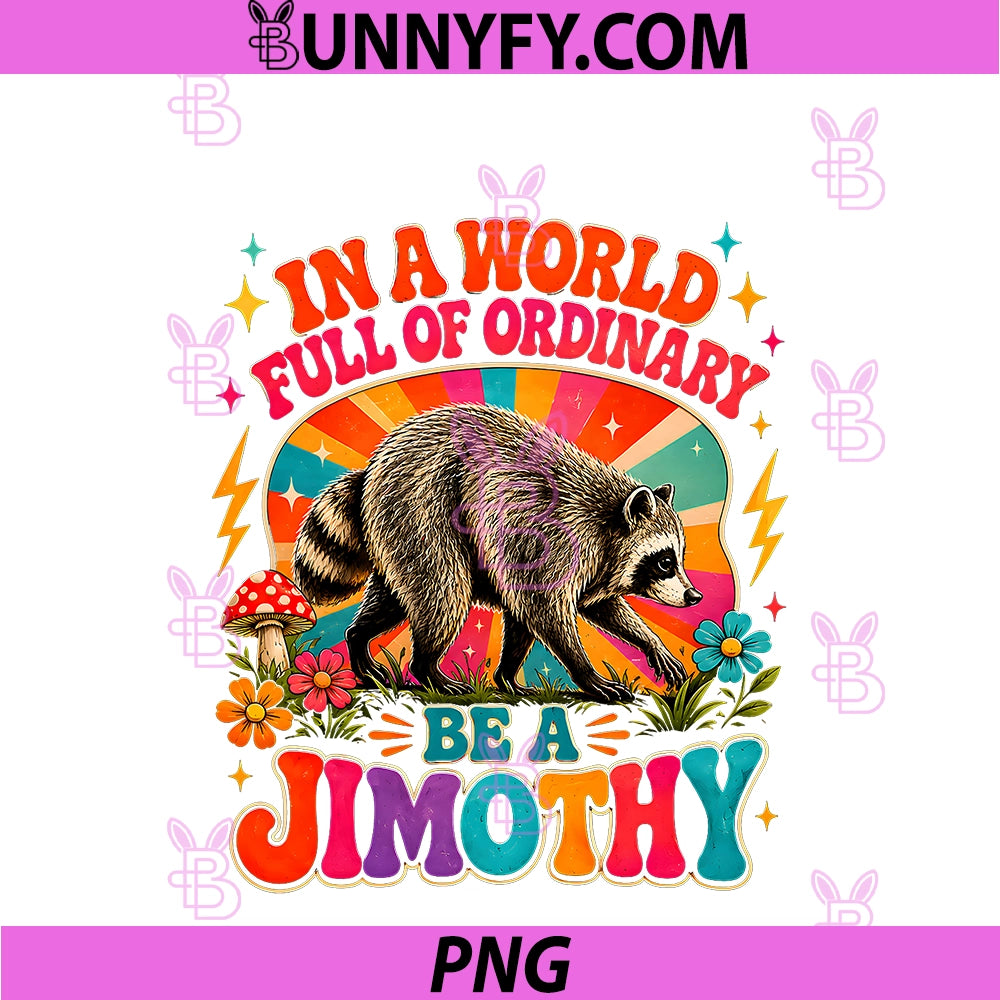 Cute Viral Raccoon In A World Full Of Ordinary PNG, Be A Jimothy PNG