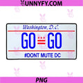 Washington D.C Go-Go License Plate Art PNG, Dont Mute DC Go-Go Design PNG