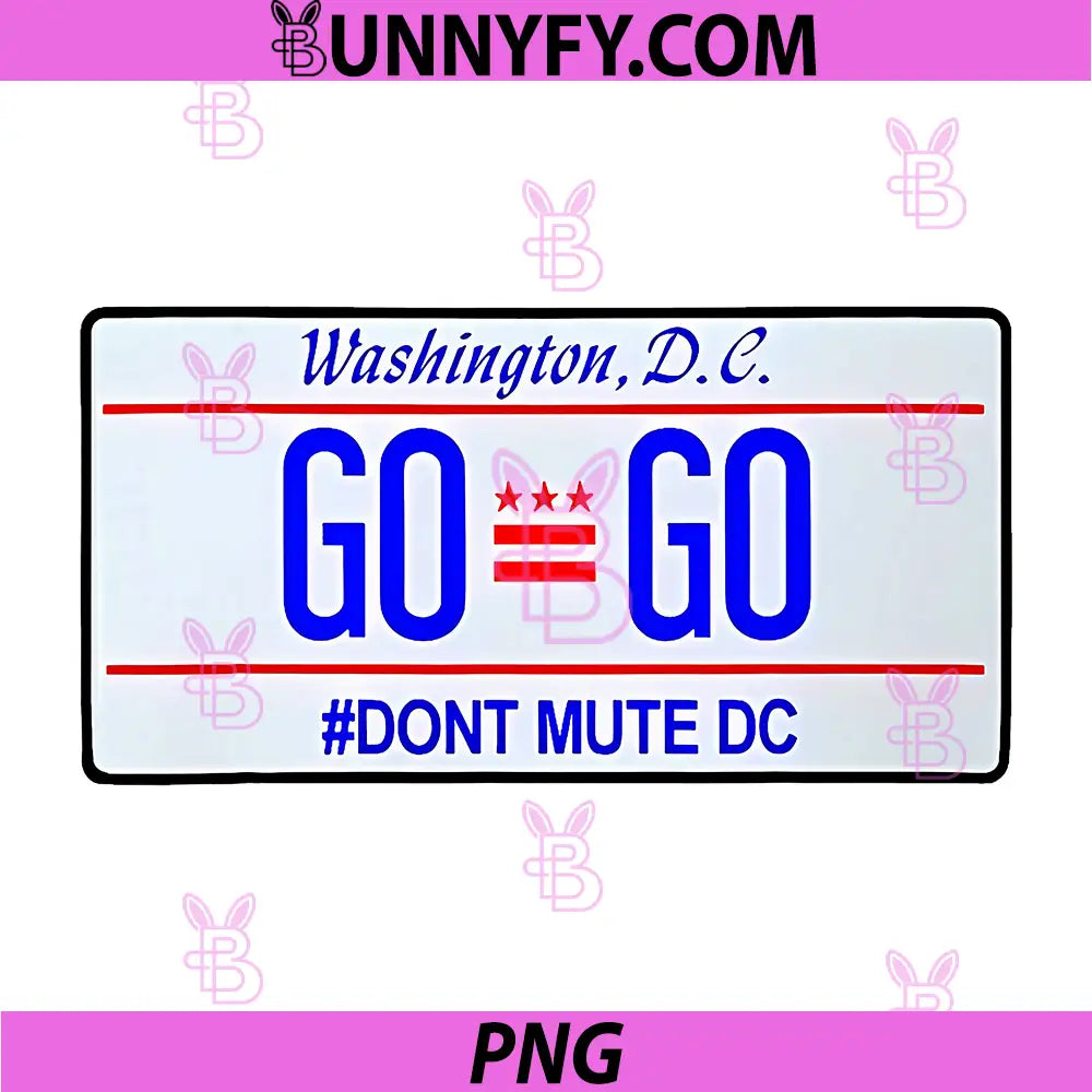 Washington D.C Go-Go License Plate Art PNG, Dont Mute DC Go-Go Design PNG
