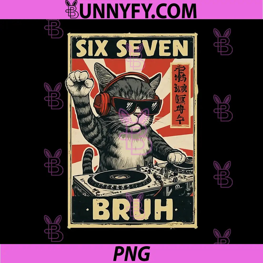 DJ Cat Music Six Seven Bruh PNG, Meme Cats Lover Vintage Style PNG