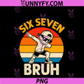 Dabbing Six Seven Bruh PNG, 67 Meme 6 7 Numbers Funny PNG