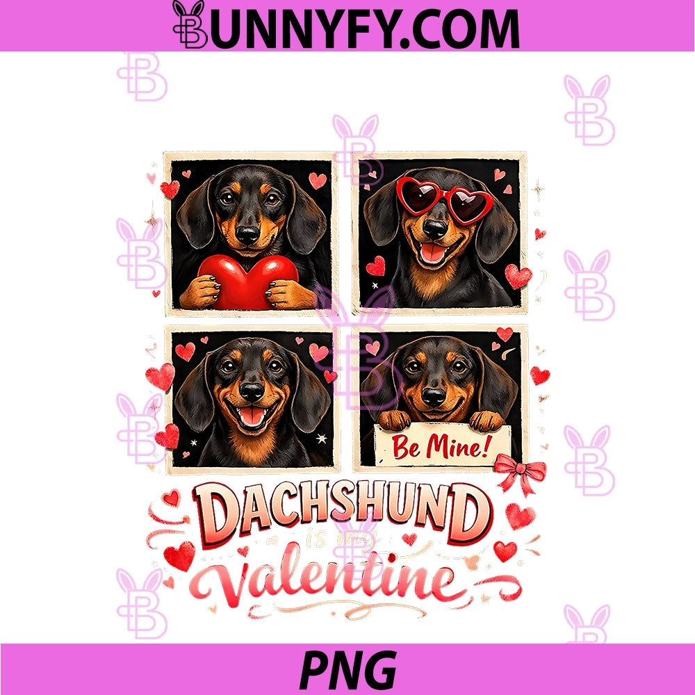 Dachshund Is My Valentine PNG, Cute Dog Lover Gift PNG