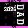 Dad Senior 2026 PNG, Proud Dad of A Class of 2026 Graduate Father PNG