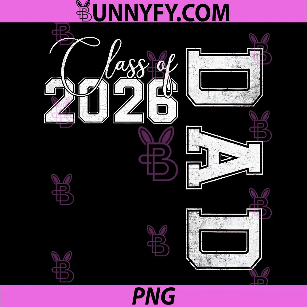 Dad Senior 2026 PNG, Proud Dad of A Class of 2026 Graduate Father PNG