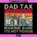 Dad Tax Making Sure Its Not Poison PNG, Fast Food Fathers Day PNG