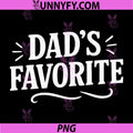 Dad's Favorite Minimal Text Art PNG, Dad's Favorite Classic Quote PNG
