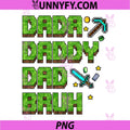 Dada Daddy Dad Bruh PNG, Gifts Father's Day Game Pixel PNG