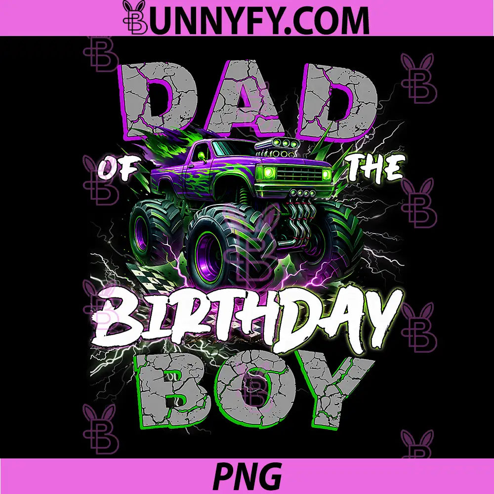 Dad of The Birthday Boy PNG, Monster Truck Family Matching Party PNG