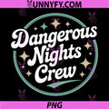 Dangerous Nights Crew PNG, I Think You Should Leave Comedy Fan PNG