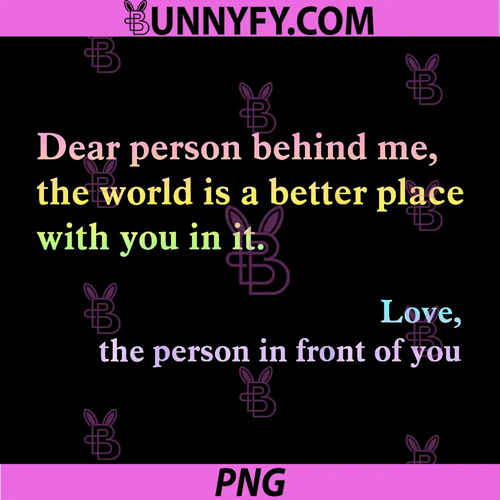 Dear Person Behind Me PNG, You are Enough Love Positive PNG