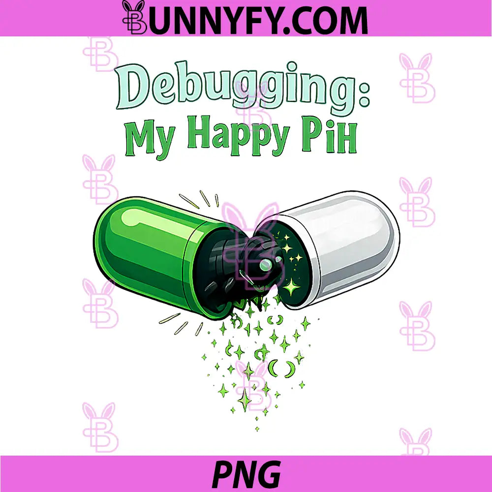 Debugging My Happy Pill PNG, Coding Humor Graphic PNG