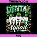 Dental Squad PNG, St Patricks Day Dentist Hygienist Fun PNG
