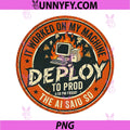 Deploy to Prod PNG, It Worked On My Machine AI Tech PNG