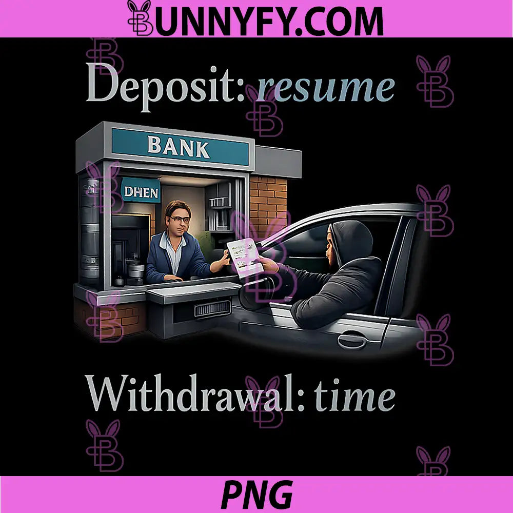 Deposit Resume Withdrawal Time PNG, Programmer Adulting Humor PNG