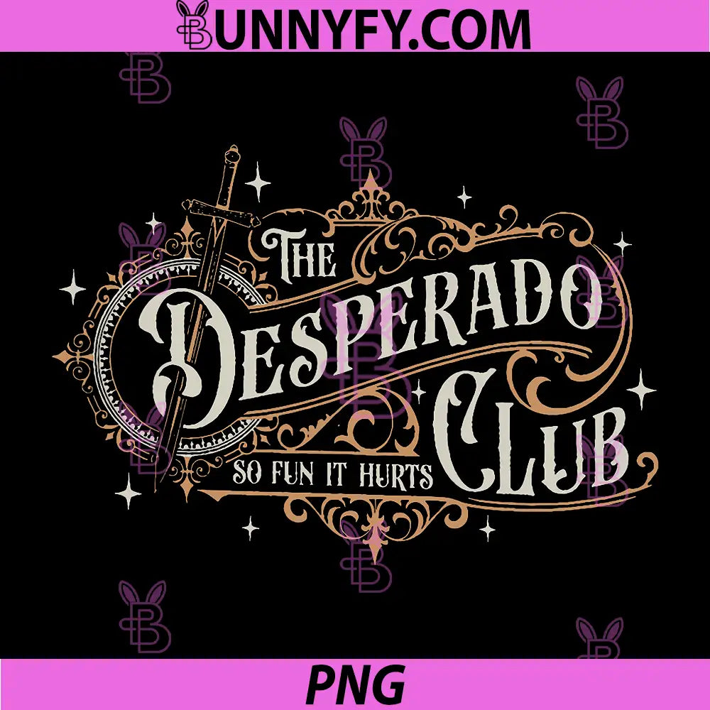 The Desperado Club Vintage Sword Emblem PNG, So Fun It Hurts PNG