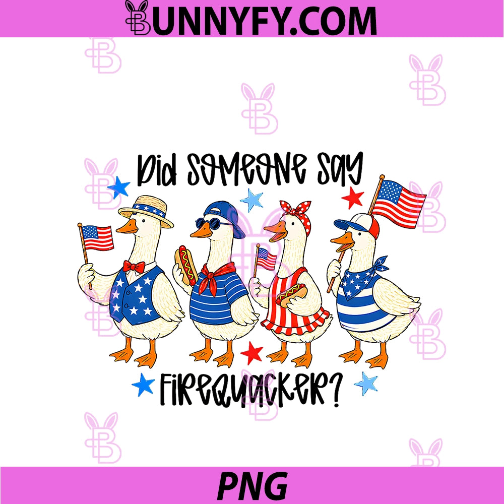 Did Someone Say Firequacker PNG, Funny Goose 4th Of July PNG
