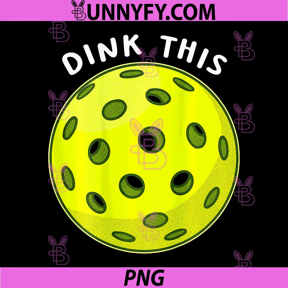 Dink This Pickleball PNG, Funny Pickleball PNG