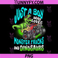 Dino Lover PNG, Just a Boy Who Loves Monster Trucks and Dinosaurs PNG