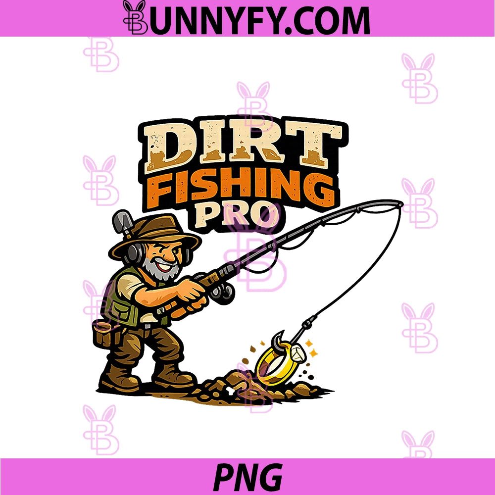 Dirt Fishing Pro PNG, Treasure Seeker Detector Humor PNG