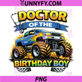 Doctor of the Birthday Boy PNG, Monster Truck Funny Birthda PNG