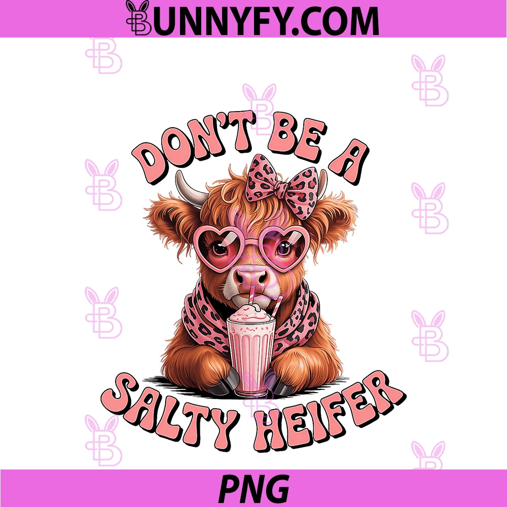 Don't Be A Salty Heifer PNG, Cow Lover Cute Highland Cow PNG