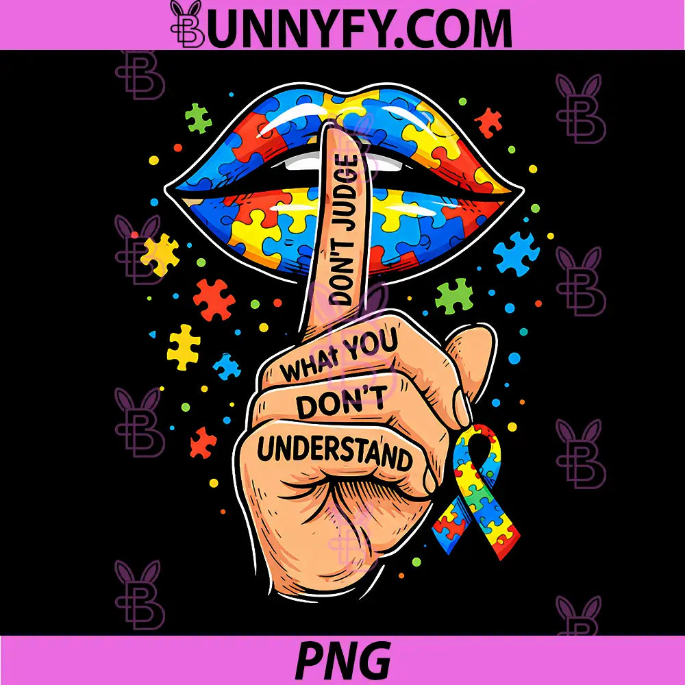 Dont Judge What You Dont Understand PNG, Autism Awareness Lips PNG