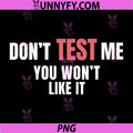 Dont Test Me PNG, Attitude Statement Minimal Design PNG