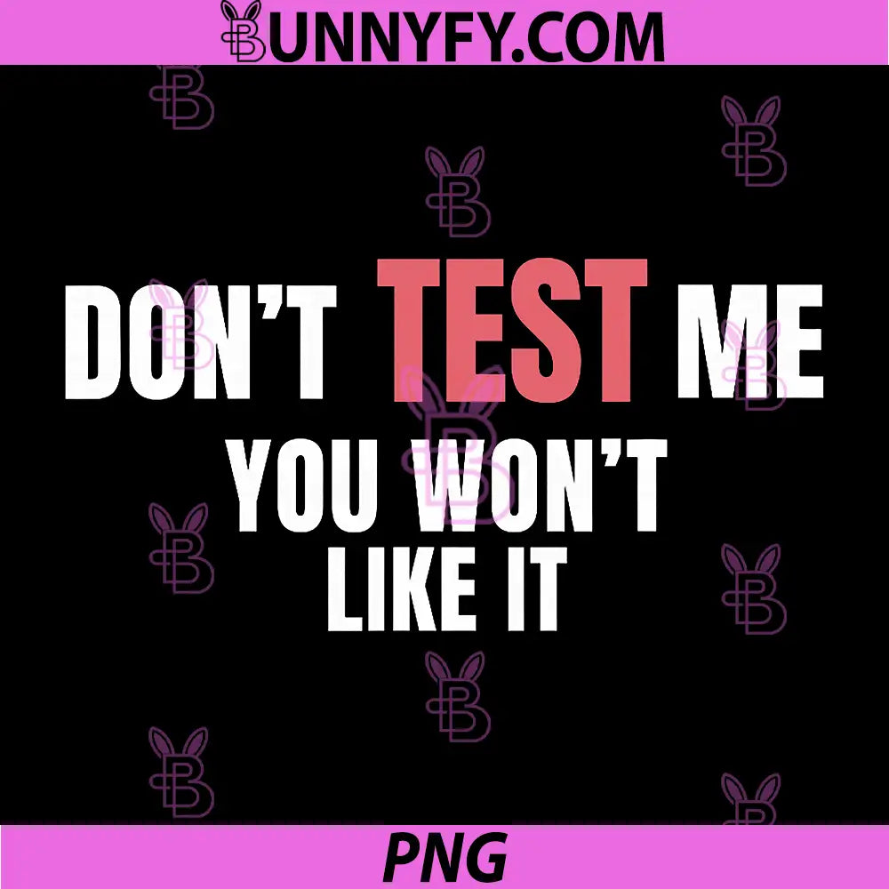 Dont Test Me PNG, Attitude Statement Minimal Design PNG