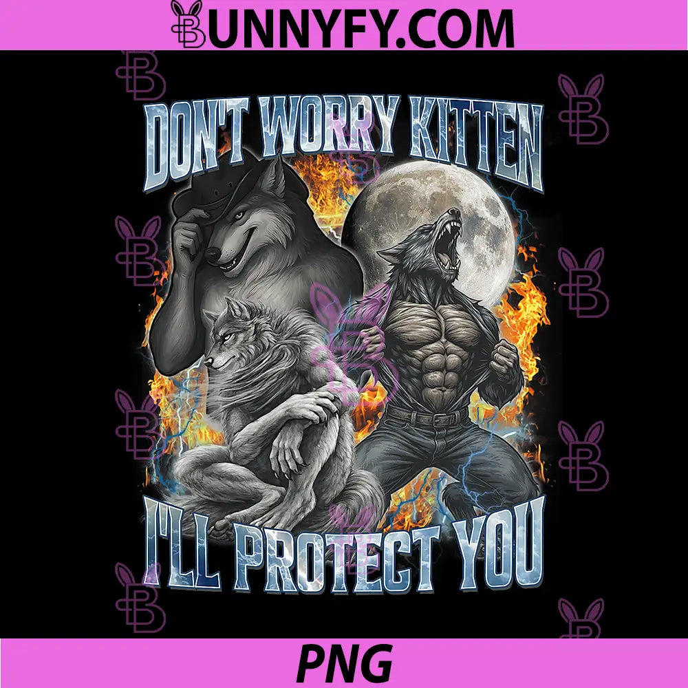 Don't Worry Kitten I'll Protect You PNG, Funny Alpha Wolf Meme PNG