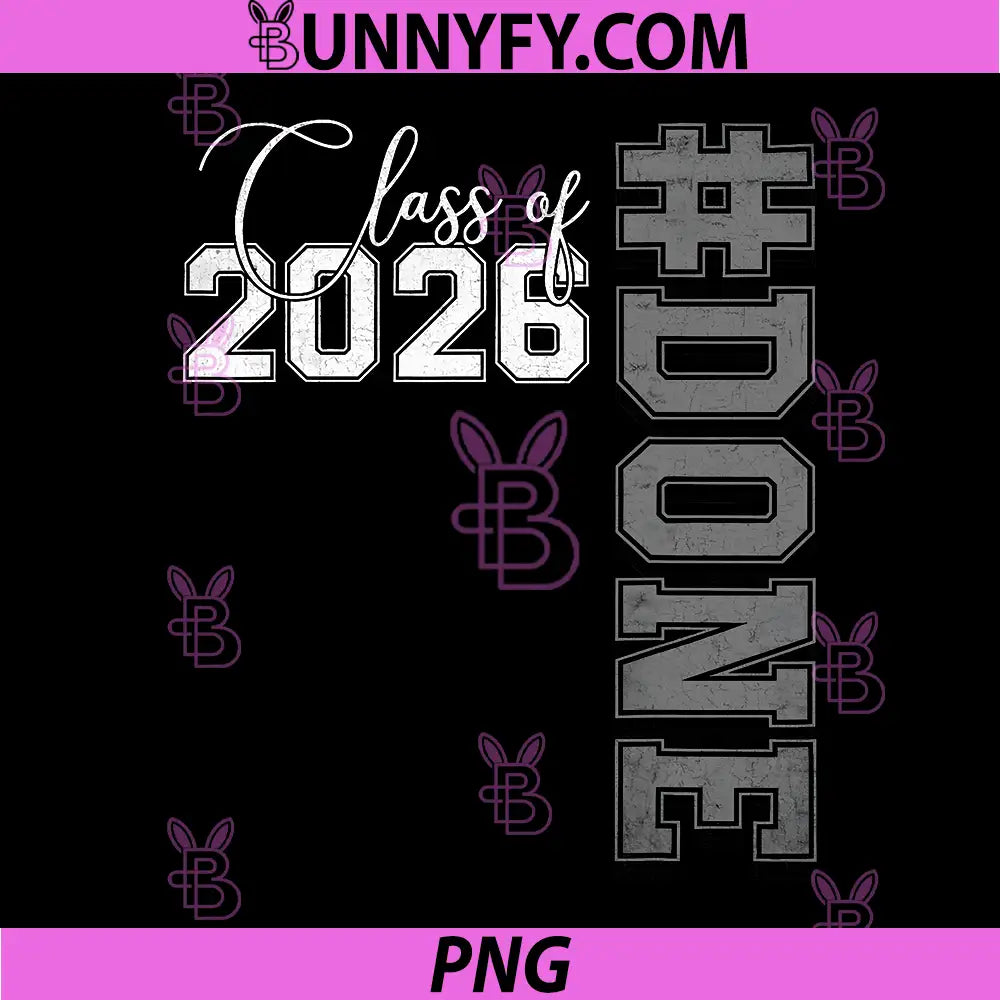 Done Class of 2026 PNG, Senior 26 High School College Graduation PNG