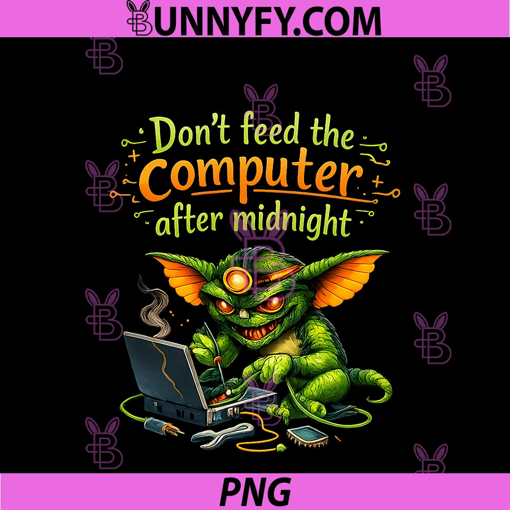 Dont Feed The Computer After Midnight PNG, IT Reboot Humor PNG