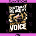 Dont Make Me Use My PNG, Real Estate Agent Voice PNG