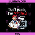 Dont Panic Im Certified PNG, Plumber Pipe Pun Graphic PNG