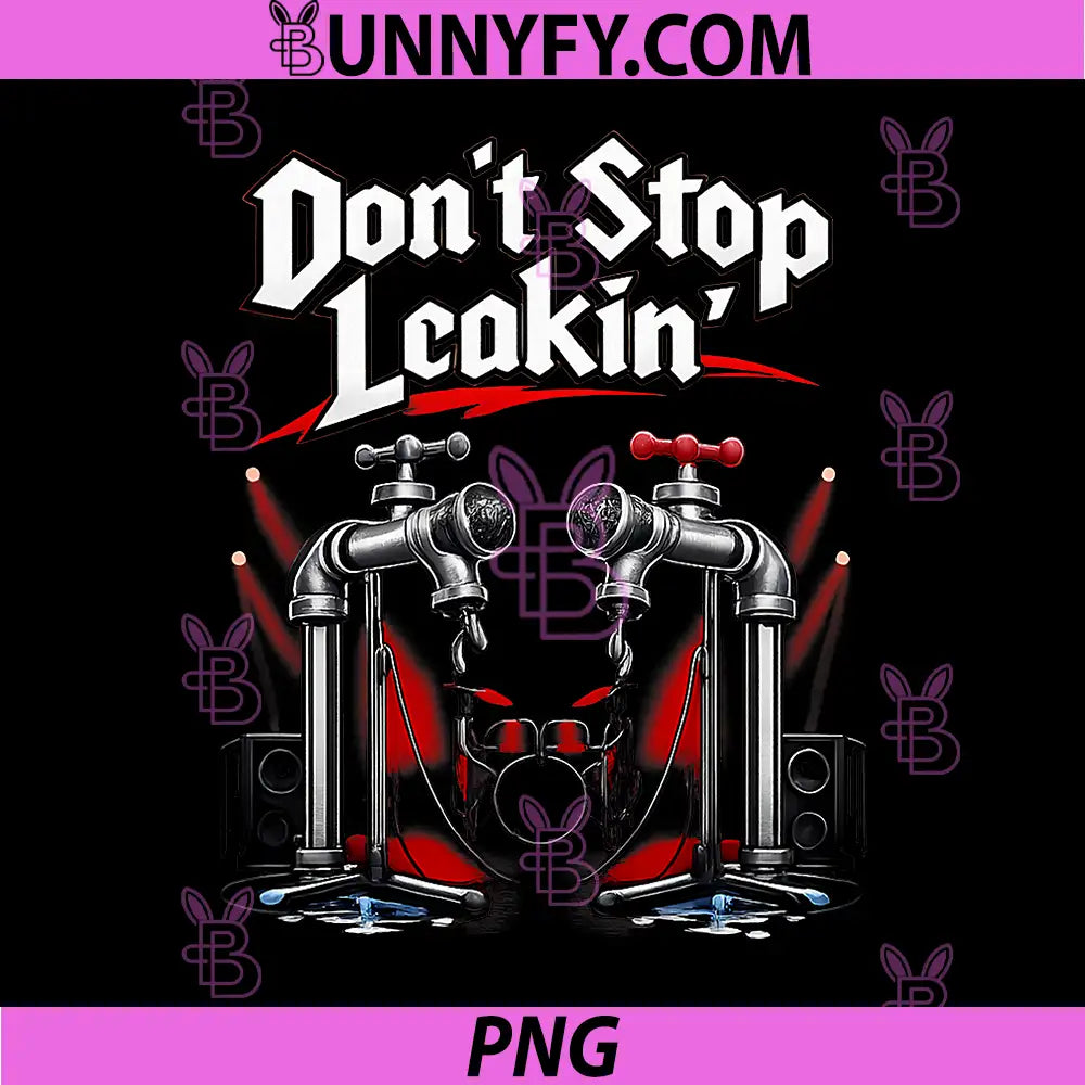 Dont Stop Leakin PNG, Plumber Pipe Pun Faucet Microphones PNG