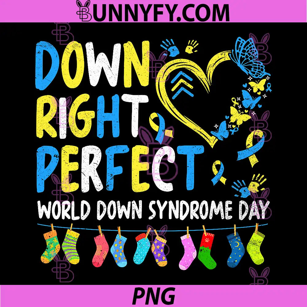 Down Right Perfect World Down PNG, Syndrome Awareness Day 3.21 PNG
