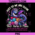 Dragon Colorful Yarn Eggs PNG, Just So We Are Clear Yarn Is Mine PNG