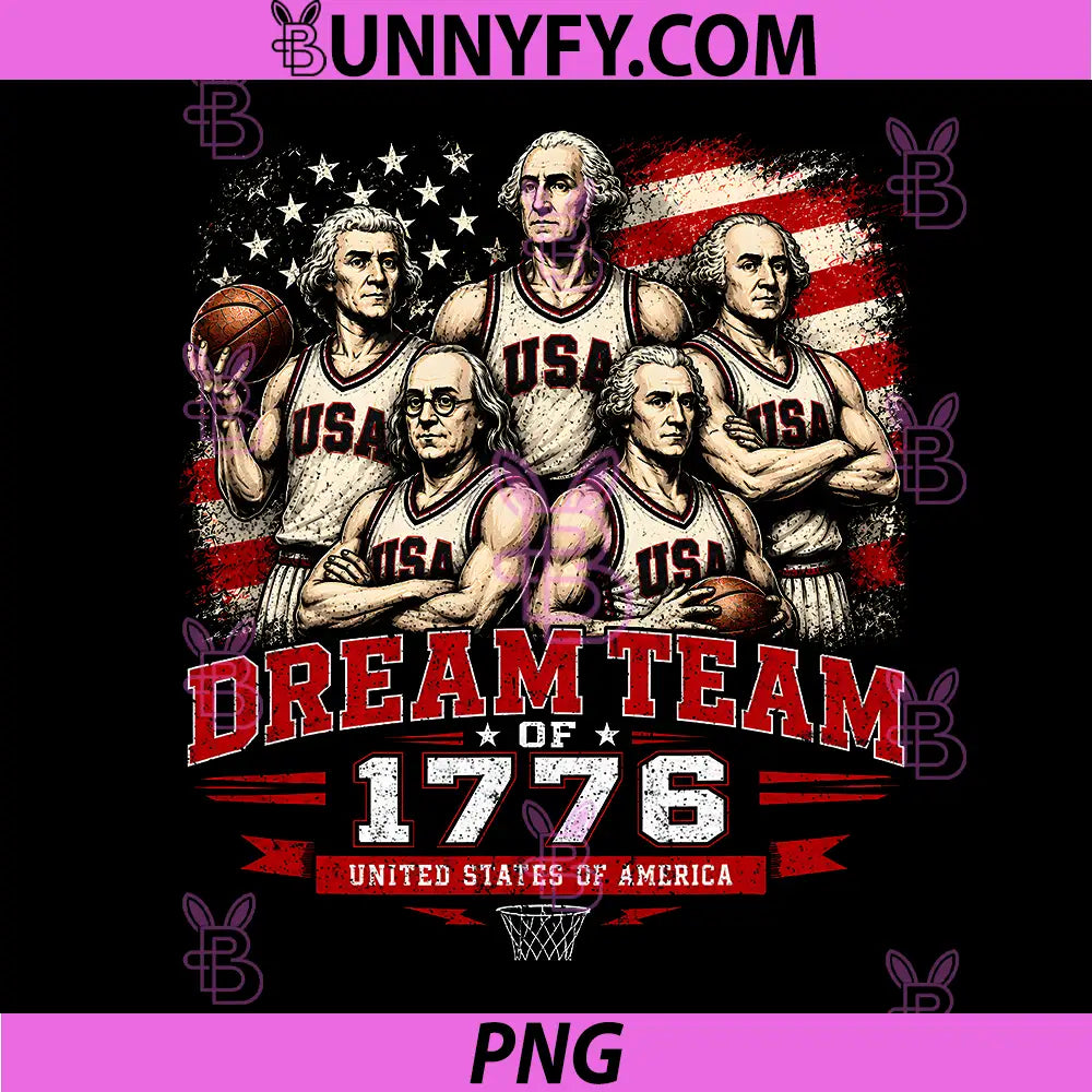 Dream Team 1776 Funny PNG, Founding Fathers America 4th of July PNG