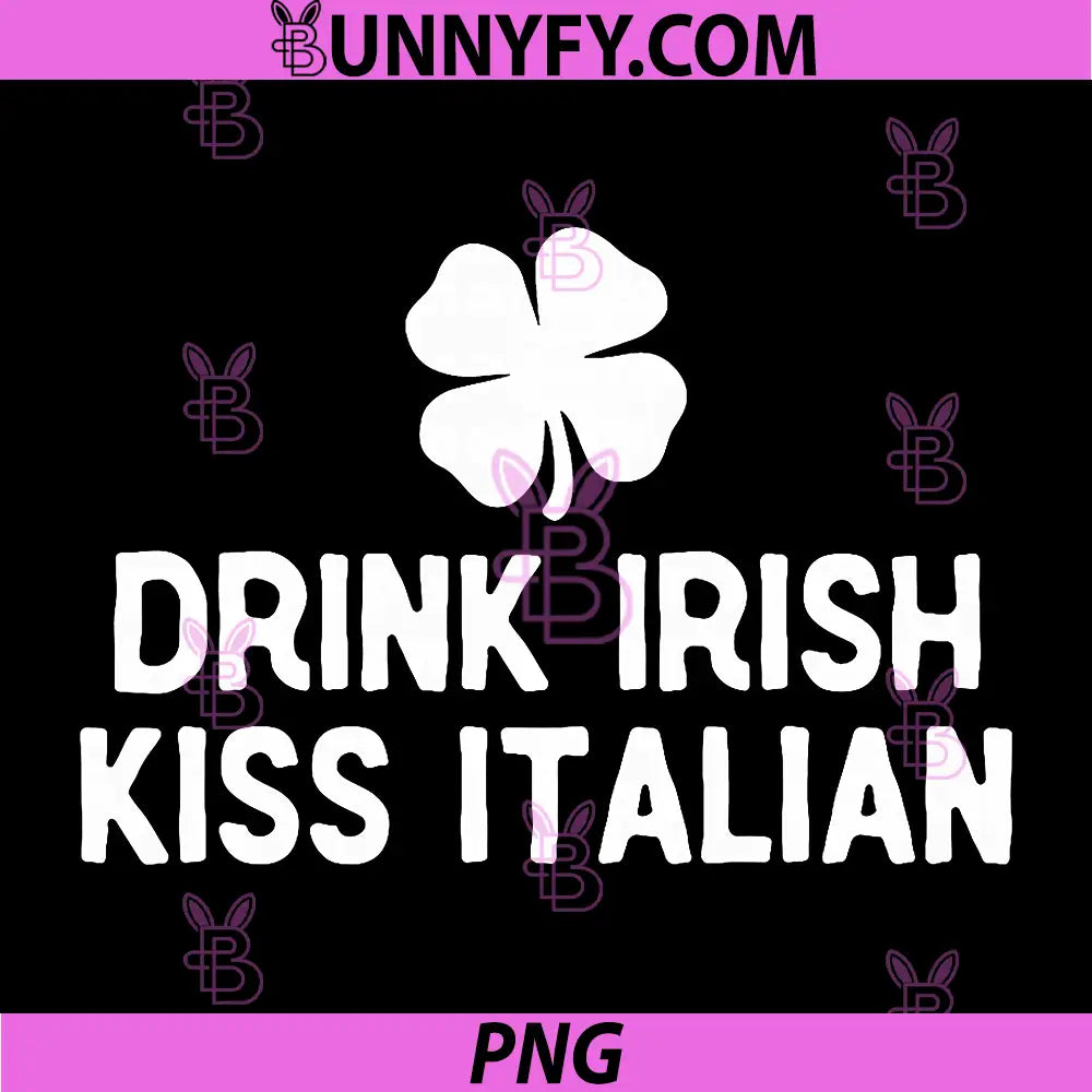 Drink Irish Kiss Italian PNG, St. Patrick's Day Funny Drinking PNG