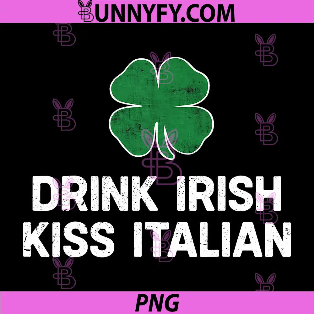 Drink Irish Kiss Italian PNG, St. Patricks Day Funny Drinking PNG