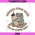 Drinking Stupid Water For My Stupid Body PNG, Fun Frog Hydration PNG