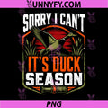 Duck Season Hunter PNG, Sorry I Cant Its Duck Hunting PNG