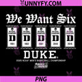 Duke Blue Devils Basketball PNG, We Want Six NCAA PNG