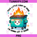 Dumpster Fire Light PNG, Im Gonna Let It Shine PNG