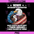 Eagle WWII Veteran's Daughter PNG, Most People Never Meet PNG