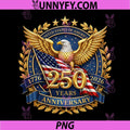 Eagle And Flag 250 Years 1776-2026 PNG, 250th Birthday PNG
